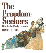 The Freedom-Seekers: Blacks in Early Canada by Daniel G. Hill, 1981. Nelson.