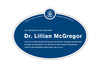 Dr. Lillian McGregor (1924-2012) Legacy plaque, 2021.