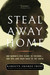 The cover of Steal Away Home, a book nominated for the 2018 Heritage Toronto Awards.