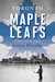 The cover of Toronto and the Maple Leafs: A City and its Team, a book nominated for the 2018 Heritage Toronto Awards.