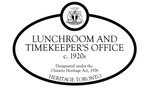 Lunchroom and Timekeeper's Office c. 1920s Heritage Property Plaque, 2012